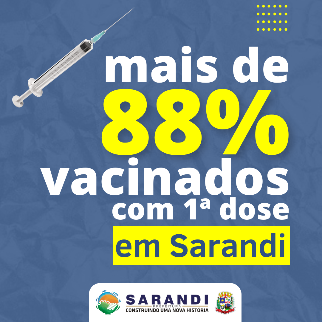 Sarandi chega a marca de 88% de pessoas vacinas com a 1ª dose da vacina contra o Covid-19